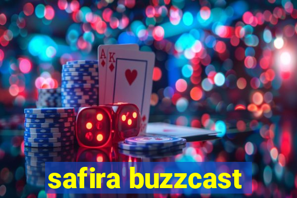 safira buzzcast